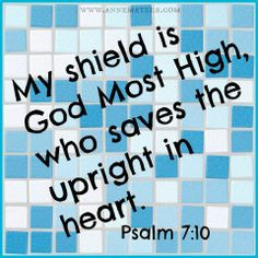 Psalm 7:10 (KJV) ~~ My defence is of God, which saveth the upright in ...