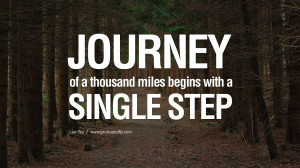 begins with a single step. - Lao-tzu Motivational Inspirational Quotes ...