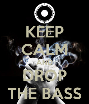 Keep Calm And Drop The Bass Wallpapers