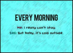 But baby, it's cold outside.