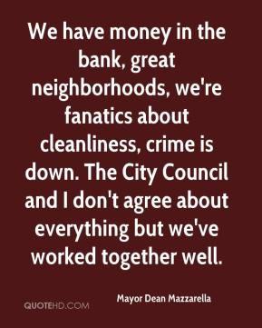 Mayor Dean Mazzarella - We have money in the bank, great neighborhoods ...