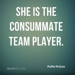 She is the consummate team player.