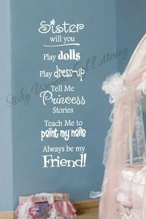 Sisters quote, will you play dolls, play dress-up with me? When it's ...