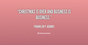 ... Franklin-P.-Adams-christmas-is-over-and-business-is-business-7536.png