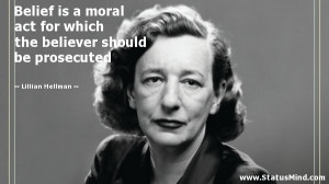 should be prosecuted Lillian Hellman Quotes StatusMind