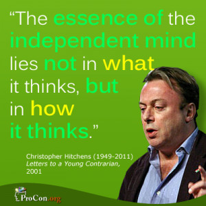 Quote Christopher Hitchens - The essence of the independent mind lies ...