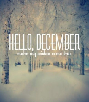 Hello December Make My Wishes Come True