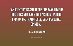 quote-Tullian-Tchividjian-an-identity-based-in-the-one-way-love-251576 ...