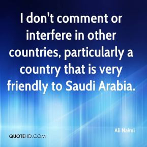 ... other countries, particularly a country that is very friendly to Saudi