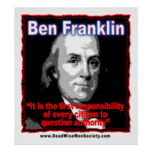 Benjamin Franklin Question Authority Quote Poster