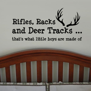 Rifles Racks and Deer Tracks That's Whats Little Boys Are Made Of ...