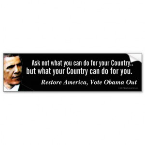 Reverse JFK Quote, Anti-Obama Bumper Sticker