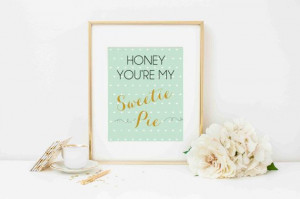 Honey You're My Sweetie Pie - Southern Sayings - Love quote - Digital ...