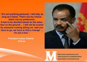 Eritrean President Isaias Afwerki – Famous Quote