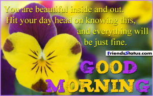Good Morning Quote Beautiful inside and out