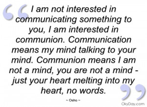 am not interested in communicating osho
