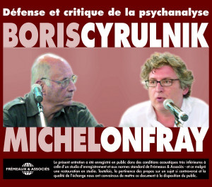 MICHEL ONFRAY BORIS CYRULNIK