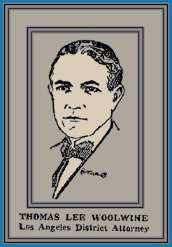 Thomas Lee Woolwine – Los Angeles District Attorney - 1922