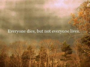 Live everyday to the fullest