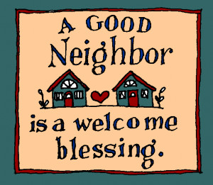 Check out our special neighbors -they're all blessings!