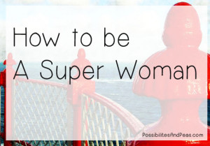 SuperWoman. You know the one. She does it all. But how? Here is a ...