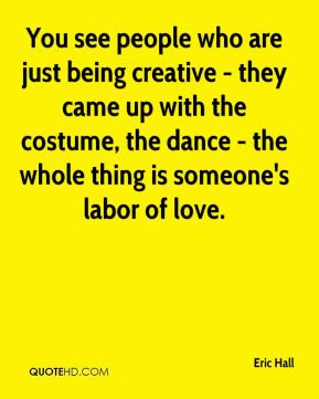 You see people who are just being creative - they came up with the ...