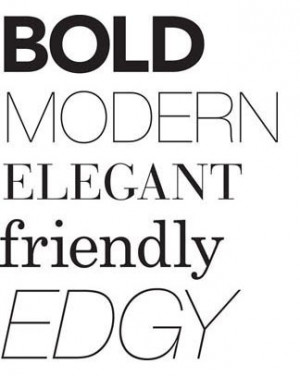 Bold modern elegant friendly edgy.
