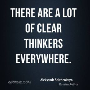 There are a lot of clear thinkers everywhere.
