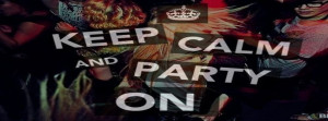 Free Keep Calm Party Quote Facebook Covers