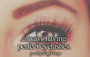 Always having perfect eyelashes