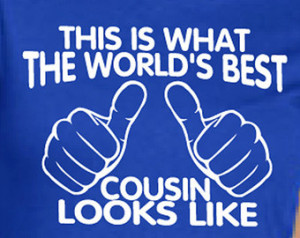 Best Cousin Quotes For Girls This is what the world's best
