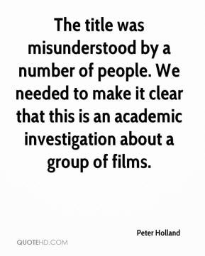 Peter Holland - The title was misunderstood by a number of people. We ...