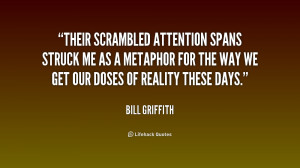 Their scrambled attention spans struck me as a metaphor for the way we ...