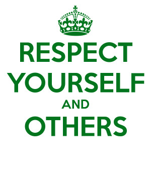 Respect Yourself And Others