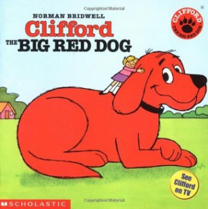 Start by marking “Clifford the Big Red Dog” as Want to Read: