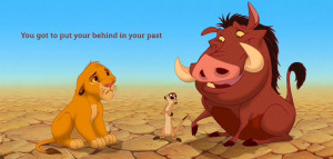 Timon & Pumbaa Quote On Putting Your Past Behind In The Lion King