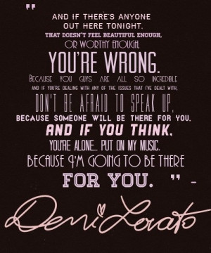 This is my favorite quote and my favoriteperson ever. I love Demi ...