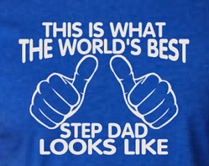 WORLD'S BEST STEP Dad This is w hat the world's best step dad looks ...