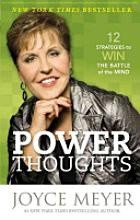Power Thoughts: 12 Strategies to Win the Battle of the Mind [Book]