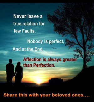 Inspirational Quotes affection is always greater than perfection