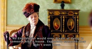 ... quotes from downton abbey. by amanda dobbins; but the highlight of
