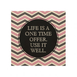Classy Pink Chevron LIFE QUOTE Wood Canvas