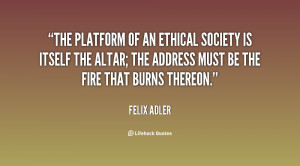 The platform of an Ethical Society is itself the altar; the address ...
