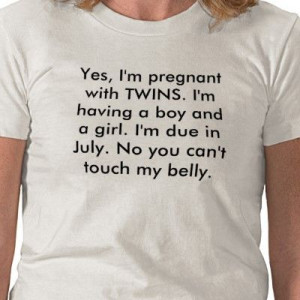 wanted one that said yes they are all mine no they are not twins, yes ...