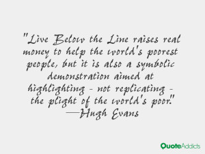 live below the line raises real money to help the quote by hugh evans