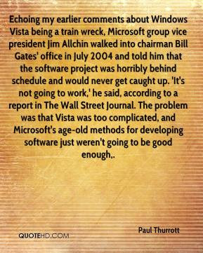 Vista being a train wreck, Microsoft group vice president Jim Allchin ...