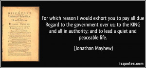 ... government over us; to the KING and all in authority; and to lead a