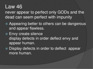 48 Laws Of Power Quotes Law 46never appear to perfect