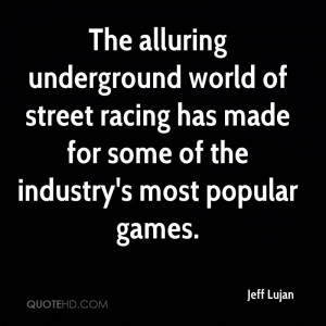 ... alluring underground world of street racing has made for some of