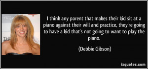 that makes their kid sit at a piano against their will and practice ...